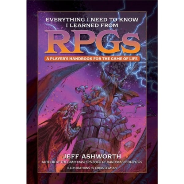 Everything I Need to Know I Learned from RPGs (inbunden, eng)