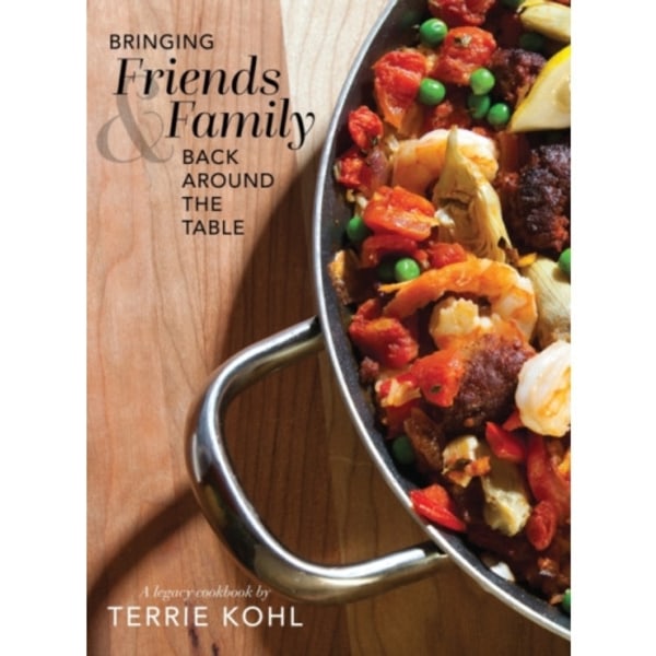 Bringing Friends and Family Back Around the Table (inbunden, eng)