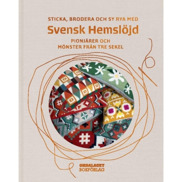 Sticka, brodera och sy rya med Svensk Hemslöjd : pionjärer och mönster från tre sekel (bok, klotband)