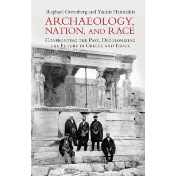 Archaeology, Nation, and Race (häftad, eng)