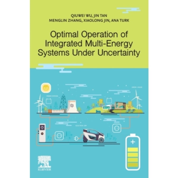 Optimal Operation of Integrated Multi-Energy Systems Under Uncertainty (häftad, eng)