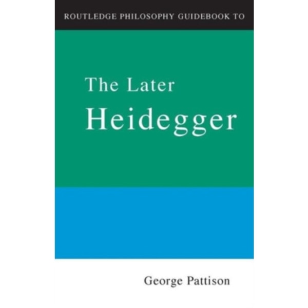 Routledge Philosophy Guidebook to the Later Heidegger (häftad, eng)