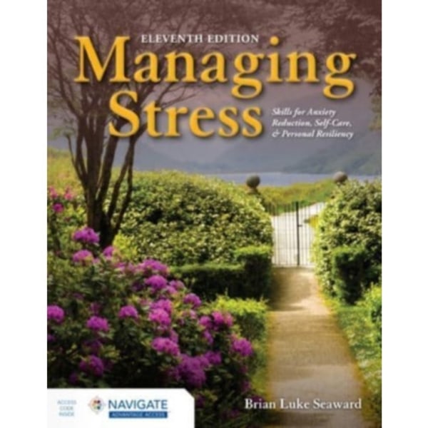 Managing Stress: Skills for Anxiety Reduction, Self-Care, and Personal Resiliency with Navigate Advantage Access (häftad, eng)