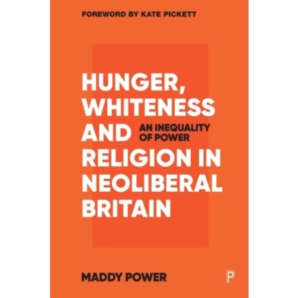 Hunger, Whiteness and Religion in Neoliberal Britain (häftad, eng)
