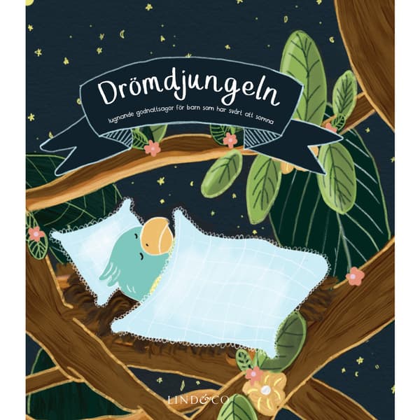 Drömdjungeln : Lugnande godnattsagor för barn som har svårt att somna (inbunden)