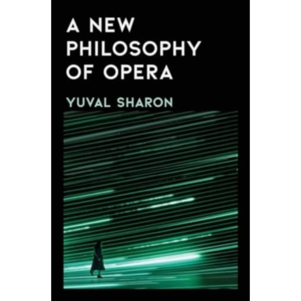 A New Philosophy of Opera (inbunden, eng)