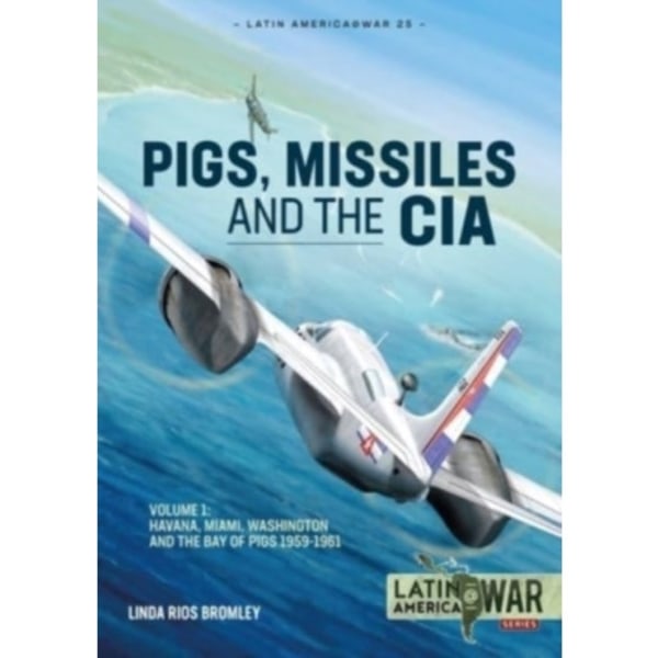 Pig, Missiles and the CIA (häftad, eng)