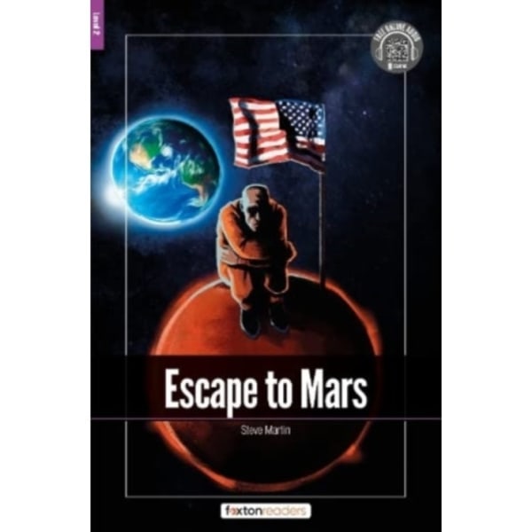 Escape to Mars - Foxton Readers Level 2 (600 Headwords CEFR A2-B1) with free online AUDIO (häftad, eng)