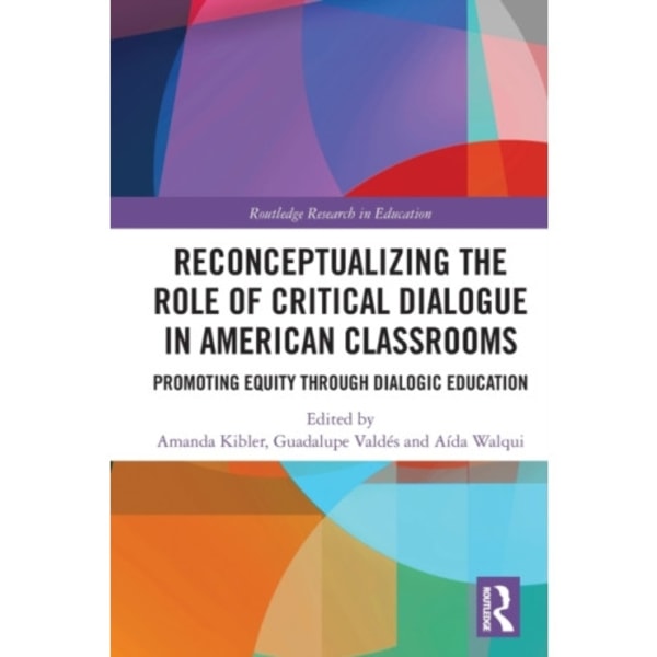 Reconceptualizing the Role of Critical Dialogue in American Classrooms (häftad, eng)