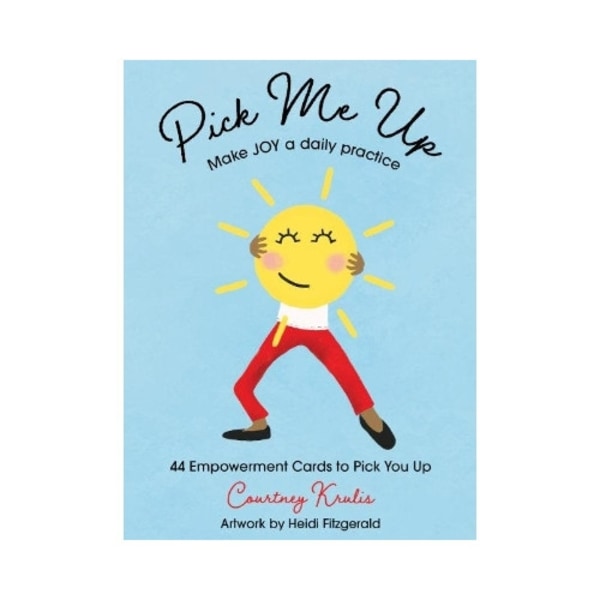 Pick Me Up - Make Joy A Daily Practice