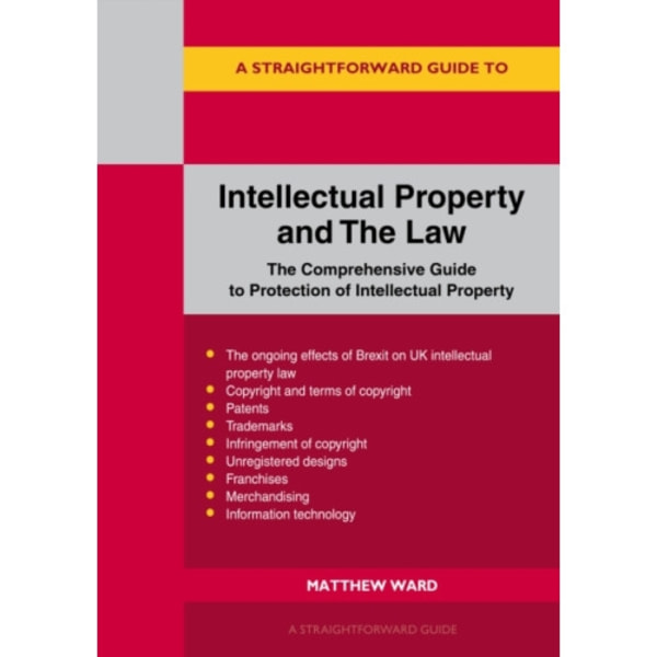 A Straightforward Guide To Intellectual Property And The Law (häftad, eng)