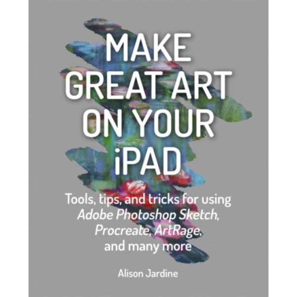 Make Great Art on Your iPad (häftad, eng)