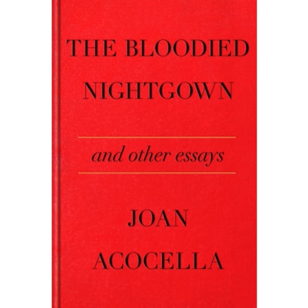 The Bloodied Nightgown and Other Essays (inbunden, eng)