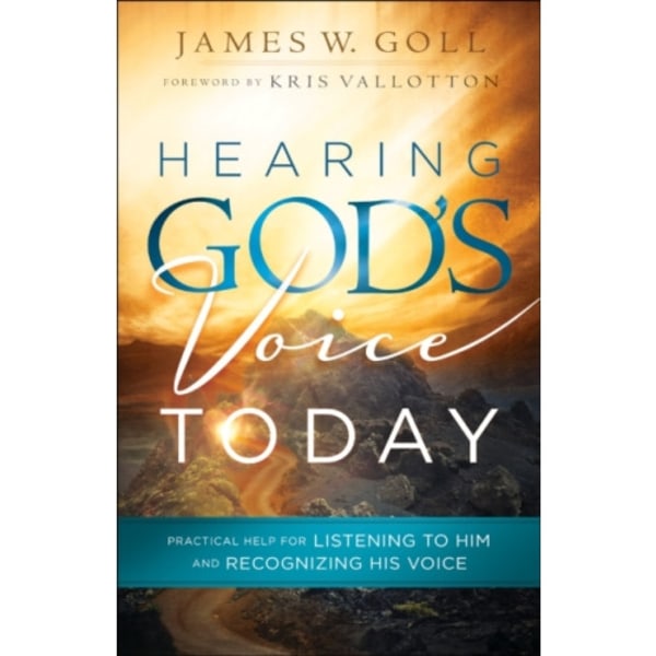 Hearing God`s Voice Today – Practical Help for Listening to Him and Recognizing His Voice (häftad, eng)
