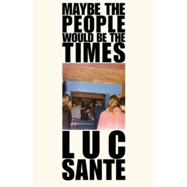 Maybe The People Would Be The Times (häftad, eng)