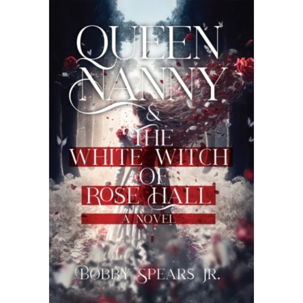 Queen Nanny & The White Witch Of Rose Hall (inbunden, eng)