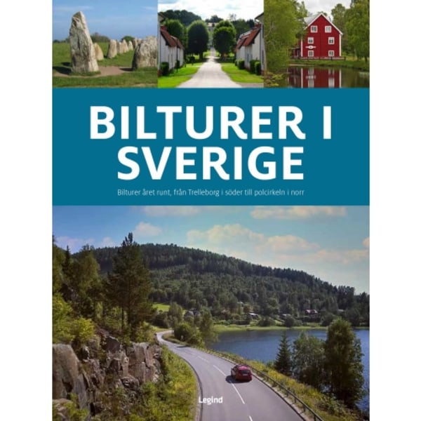 Bilturer i Sverige : bilturer året runt från Trelleborg i söder till polcirkeln i norr (bok, flexband)