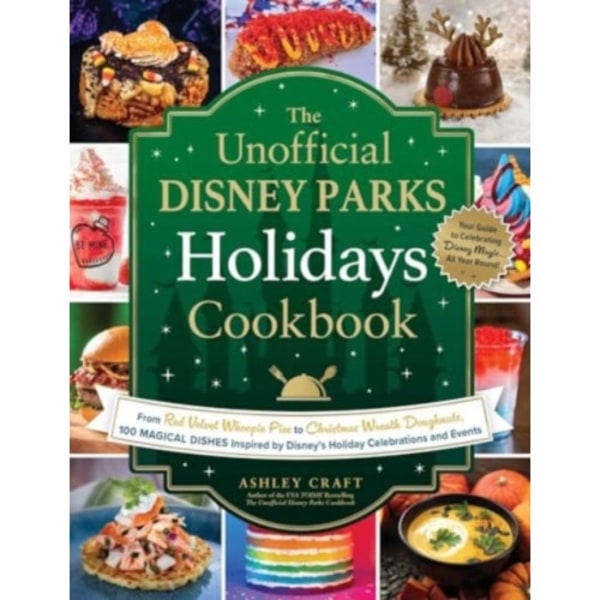 The Unofficial Disney Parks Holidays Cookbook (inbunden, eng)