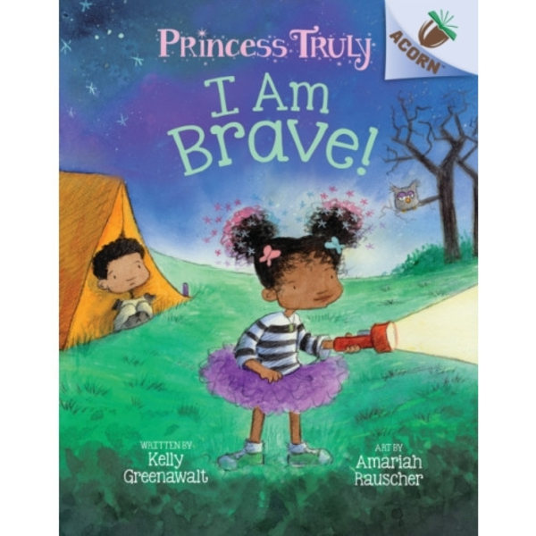 I Am Brave!: An Acorn Book (Princess Truly #5) (inbunden, eng)
