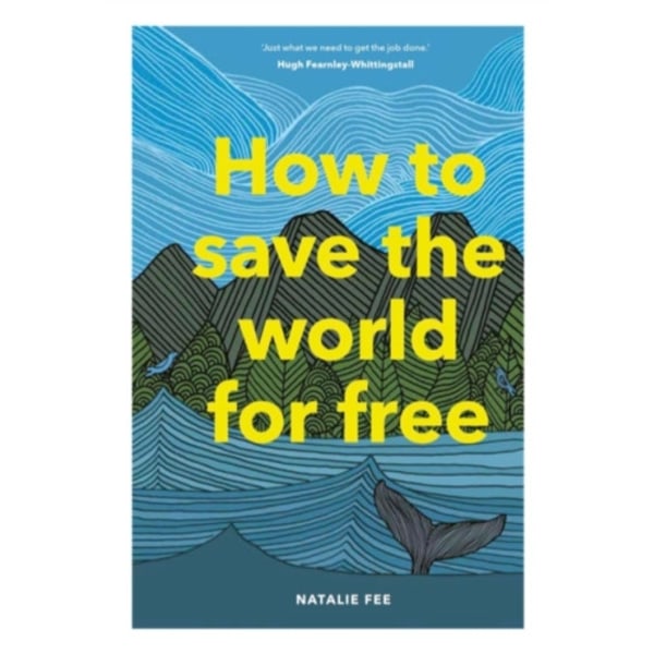How to Save the World For Free (inbunden, eng)