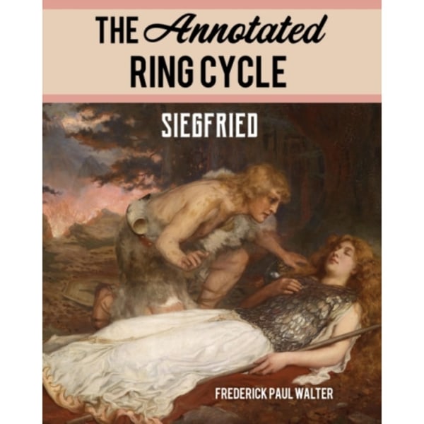 The Annotated Ring Cycle: Siegfried (häftad, eng)