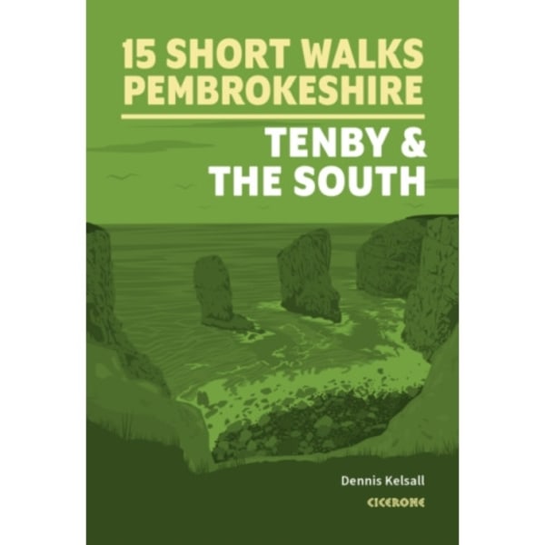 15 Short Walks in Pembrokeshire: Tenby and the south (häftad, eng)