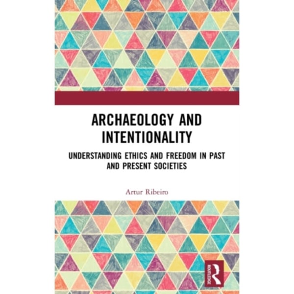 Archaeology and Intentionality (inbunden, eng)