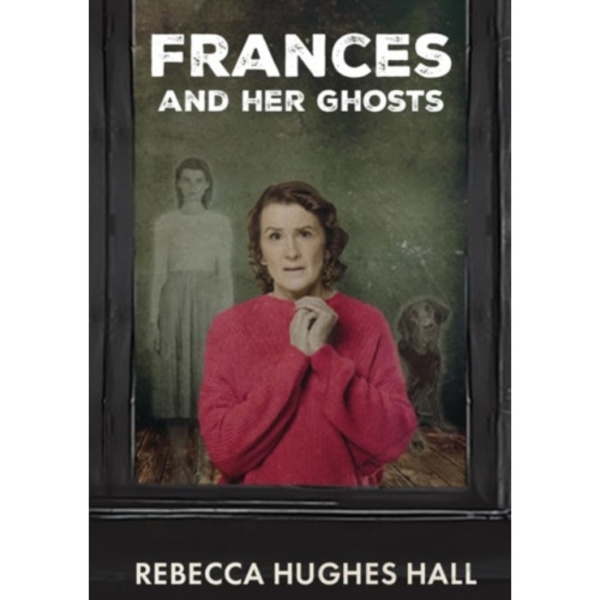 Frances and her Ghosts (häftad, eng)