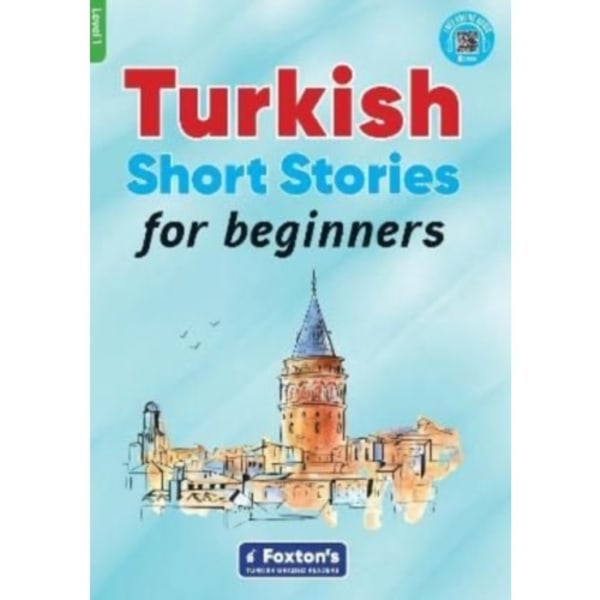 Turkish Short Stories for Beginners - Based on a comprehensive grammar and vocabulary framework (CEFR A1) - with quizzes , full answer key and online