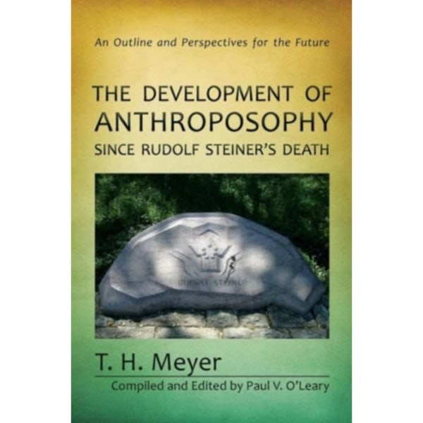 The Development of Anthroposophy Since Rudolf Steiner's Death (häftad, eng)