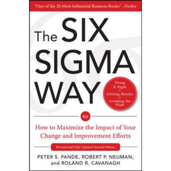 The Six Sigma Way:  How to Maximize the Impact of Your Change and Improvement Efforts, Second edition (inbunden, eng)
