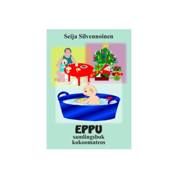 Eppu : samlingsbok / Eppu : kokoomateos (inbunden)