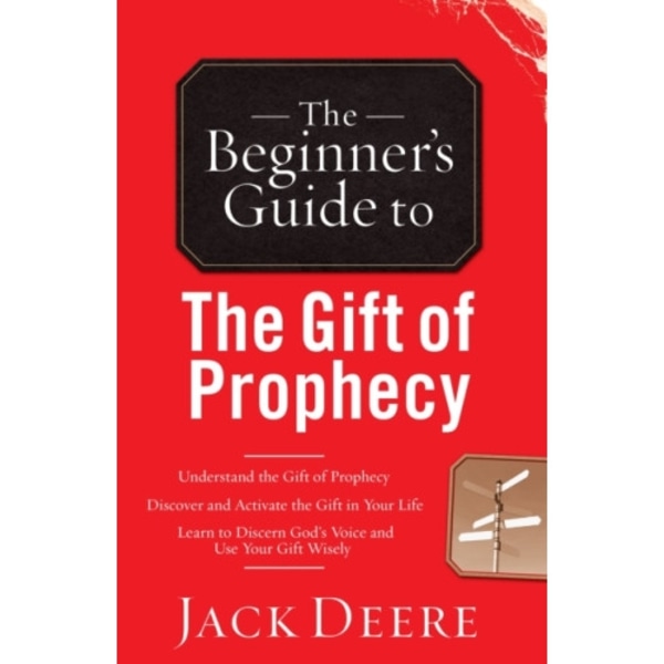 The Beginner`s Guide to the Gift of Prophecy (häftad, eng)