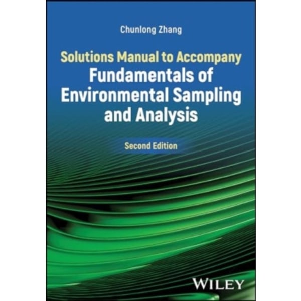 Solutions Manual to Accompany Fundamentals of Environmental Sampling and Analysis (häftad, eng)