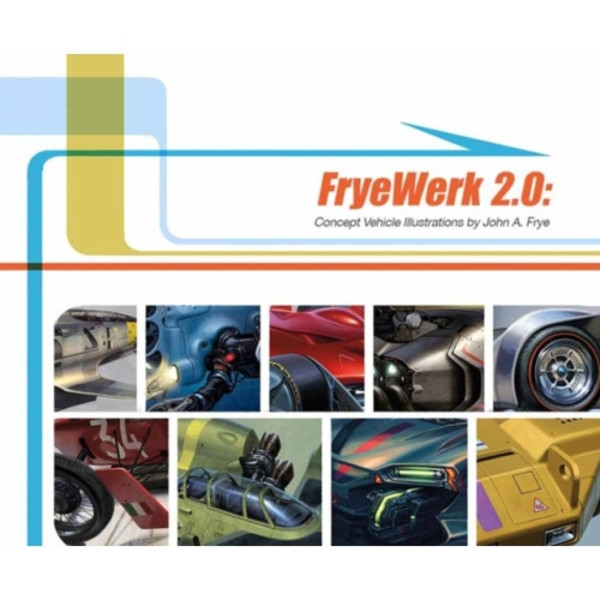 FryeWerk 2.0: Concept Vehicle Illustrations (inbunden, eng)
