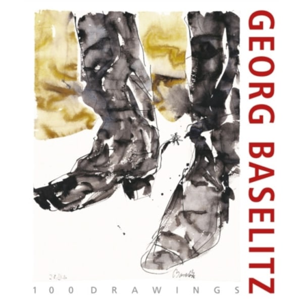 Georg Baselitz. 100 Drawings (inbunden, eng)