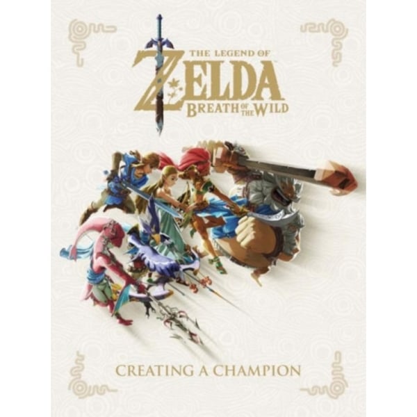 Legend of Zelda, The: Breath of the Wild - Creating a Champion Hero's Edition (inbunden, eng)