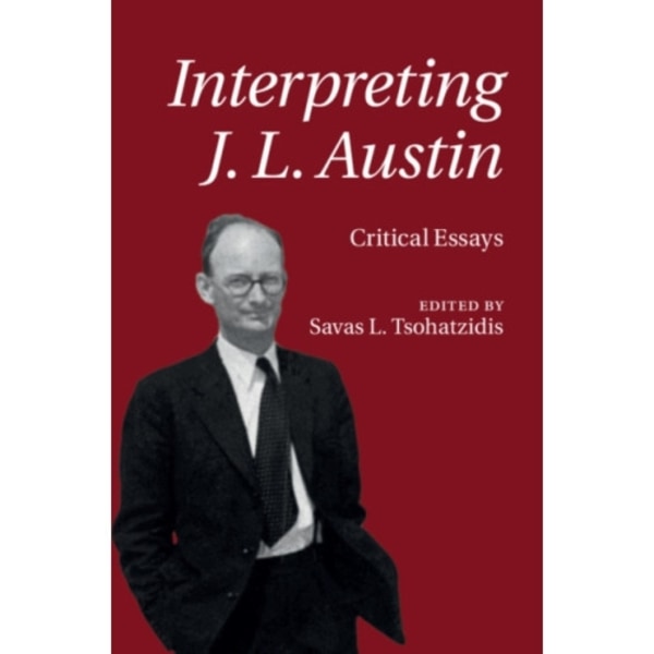 Interpreting J. L. Austin (inbunden, eng)