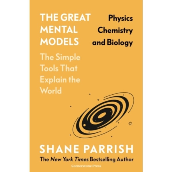 The Great Mental Models: Physics, Chemistry and Biology (inbunden, eng)