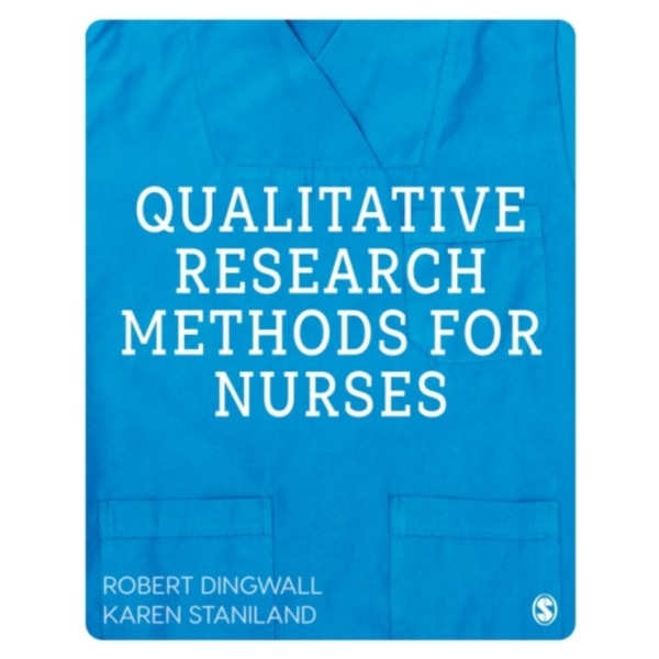 Qualitative Research Methods for Nurses (inbunden, eng)