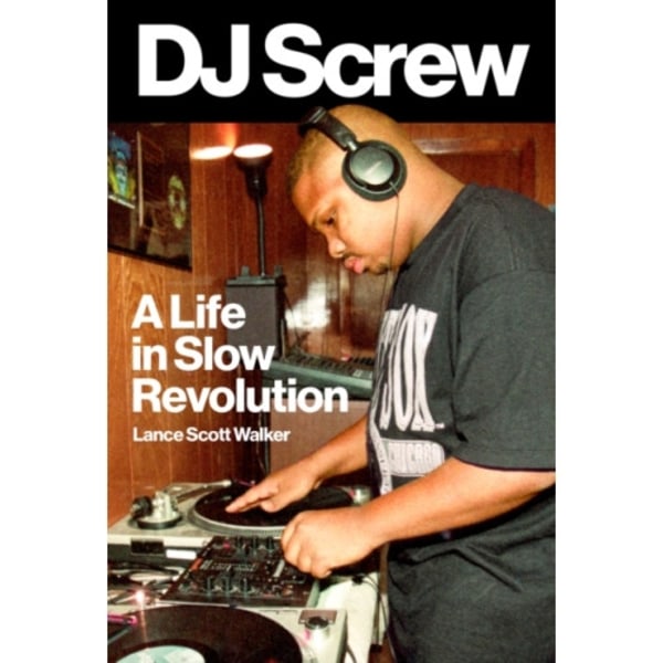 DJ Screw (inbunden, eng)