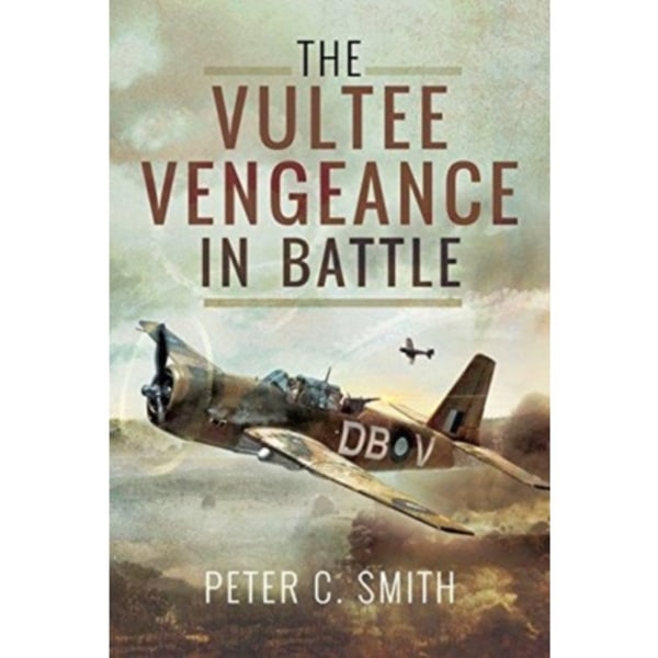 The Vultee Vengeance in Battle (inbunden, eng)