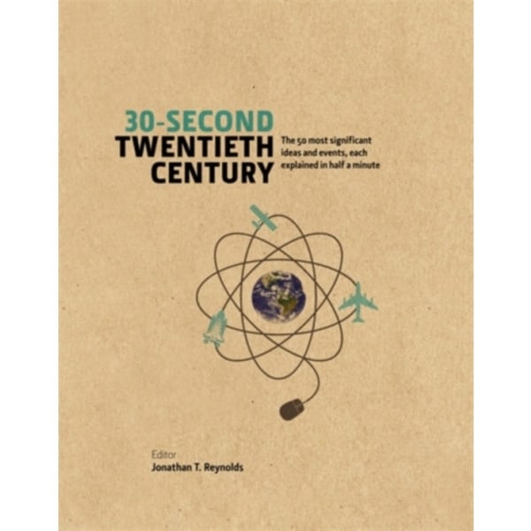 30-Second Twentieth Century (inbunden, eng)