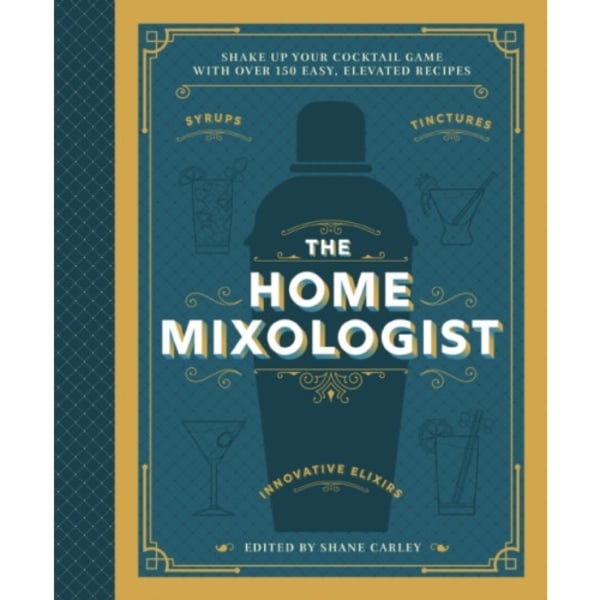 The Home Mixologist (inbunden, eng)