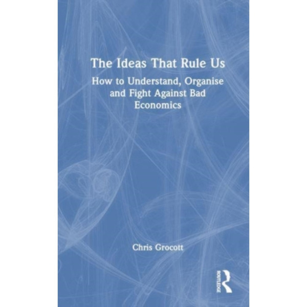 The Ideas That Rule Us (häftad, eng)