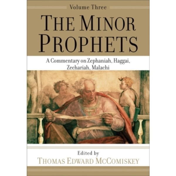 The Minor Prophets – A Commentary on Zephaniah, Haggai, Zechariah, Malachi (häftad, eng)