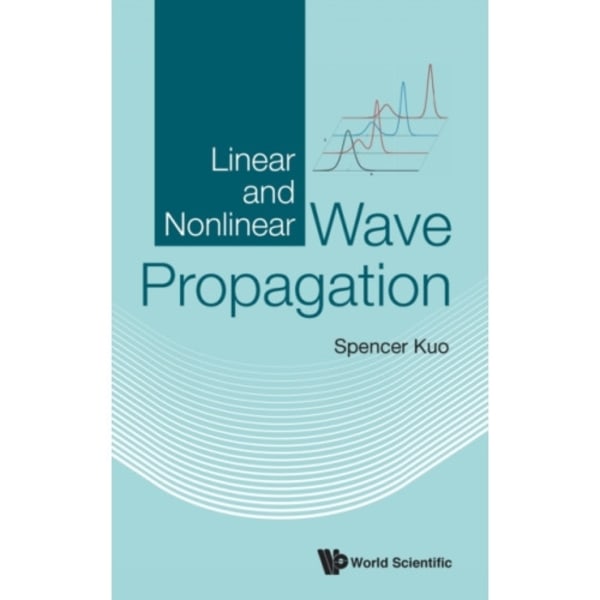 Linear And Nonlinear Wave Propagation (inbunden, eng)