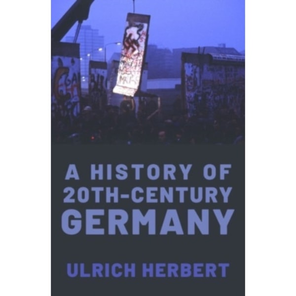 A History of Twentieth-Century Germany (inbunden, eng)