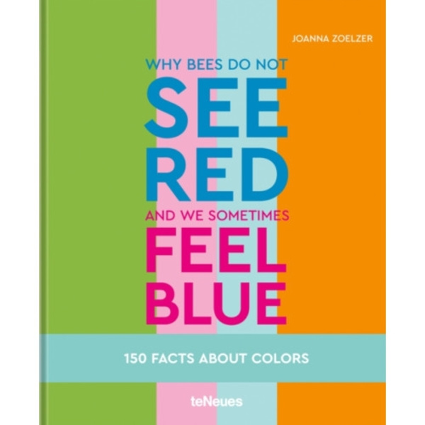 Why bees do not see red and we sometimes feel blue (inbunden, eng)