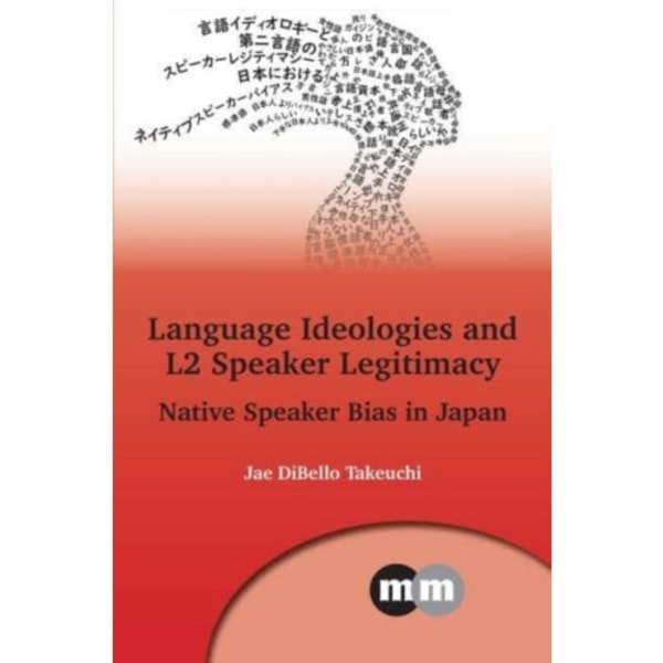 Language Ideologies and L2 Speaker Legitimacy (inbunden, eng)